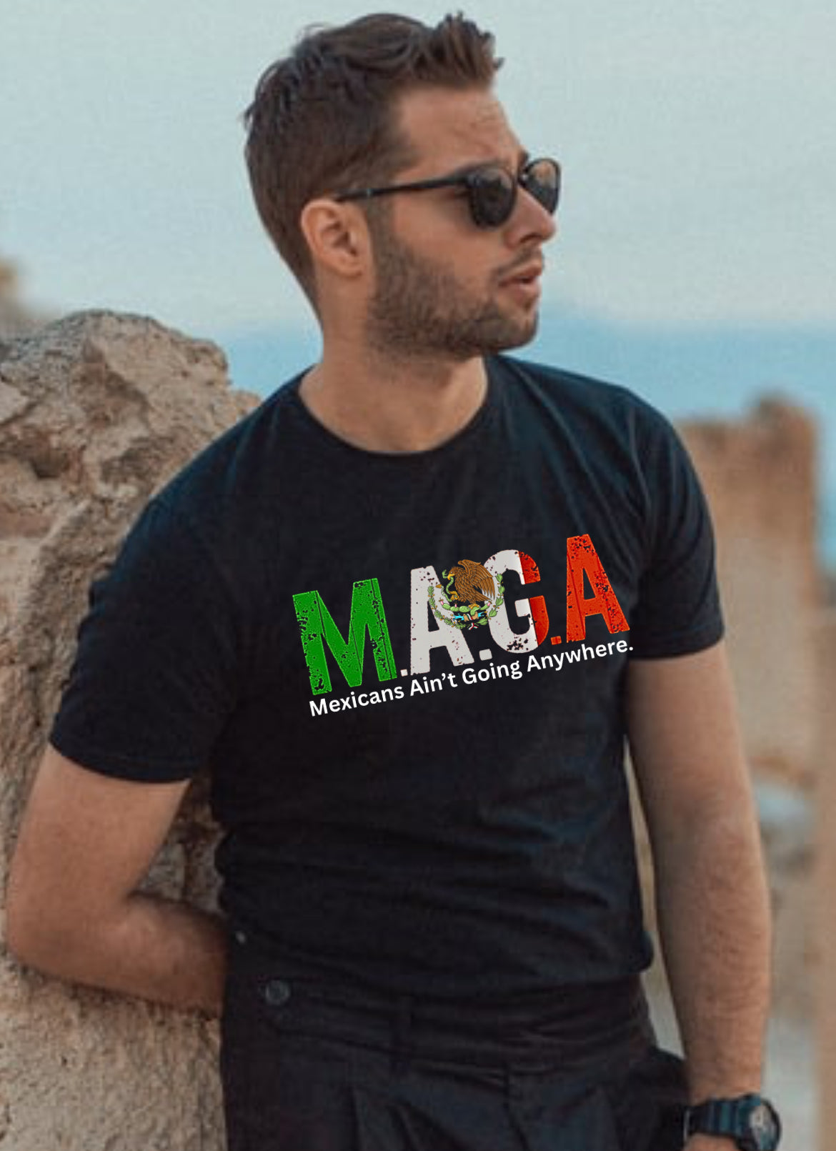 MAGA – Mexicans Ain’t Going Anywhere Tee